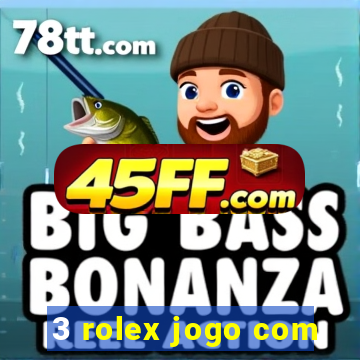 3 rolex jogo com